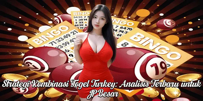 Strategi Kombinasi Togel Turkey: Analisis Terbaru untuk JP Besar