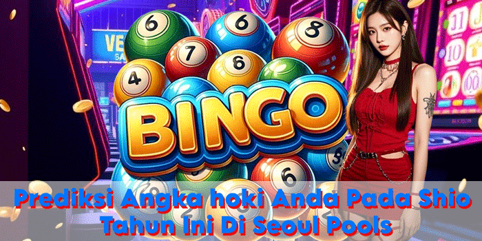 Prediksi Angka hoki Anda Pada Shio Tahun Ini Di Seoul Pools